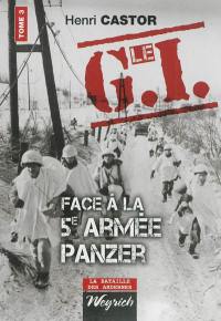 Le GI face à la 5e armée Panzer. Vol. 3. La contre-attaque alliée du 3 au 23 janvier 1945