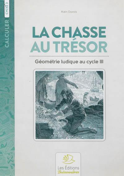 La chasse au trésor : géométrie ludique au cycle III