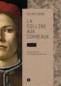 Les dents noires. Vol. 1. La colline aux corbeaux