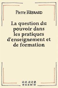 La question du pouvoir dans les pratiques d'enseignement et de formation