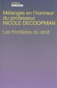 Les frontières du droit : mélanges en l'honneur du professeur Nicole Decoopman