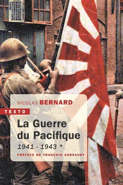 La guerre du Pacifique. Vol. 1. 1941-1943