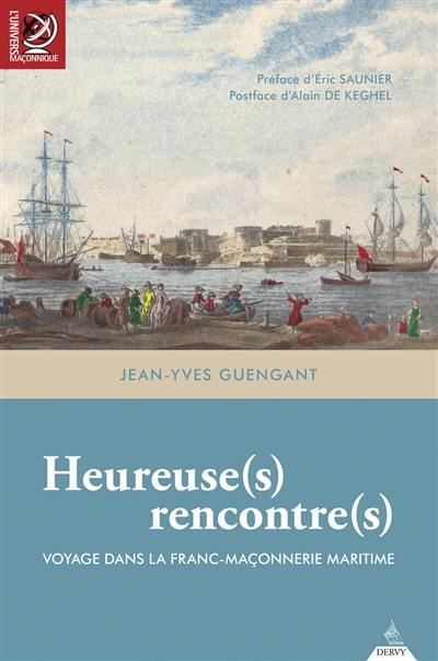 Heureuse(s) rencontre(s) : voyage dans la franc-maçonnerie maritime