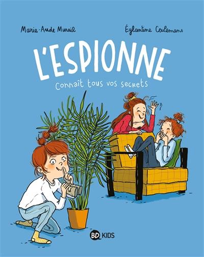 L'espionne. Vol. 1. L'espionne connaît tous vos secrets