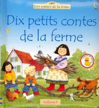 Dix petits contes de la ferme. Vol. 1