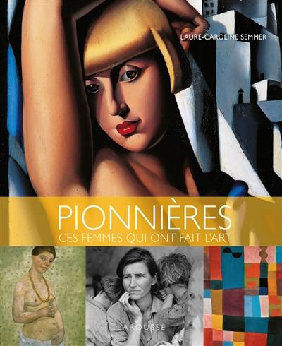 Pionnières : ces femmes qui ont fait l'art