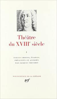 Théâtre du 18e siècle. Vol. 1. 1700-1756, Crébillon, Le Song, Voltaire