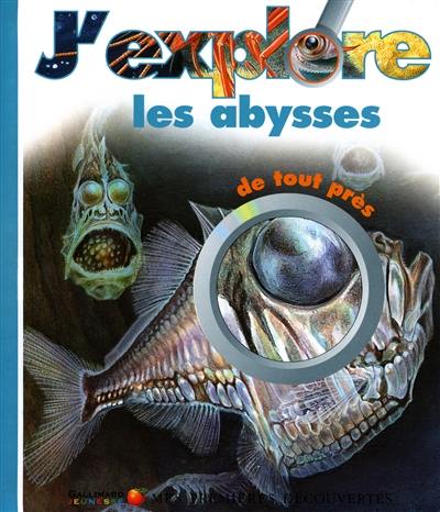 J'explore les abysses de tout près