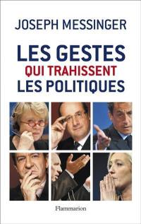 Les gestes qui trahissent les politiques