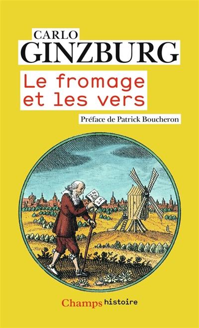 Le fromage et les vers : l'univers d'un meunier du XVIe siècle