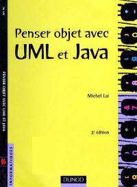 Penser objet avec UML et Java