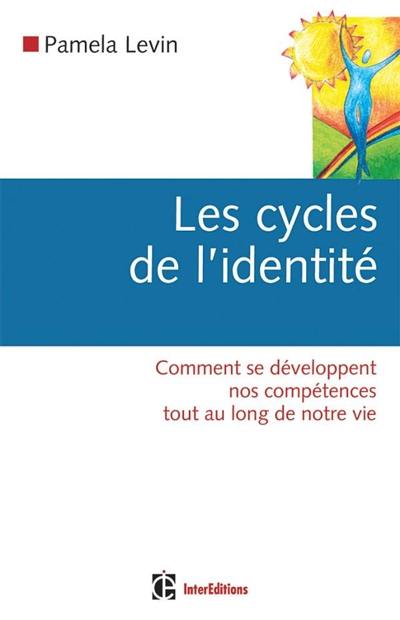 Les cycles de l'identité : comment se développent nos compétences tout au long de notre vie