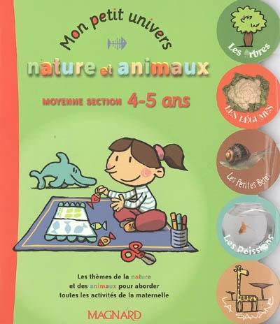 Mon petit univers nature et animaux : moyenne section, 4-5 ans