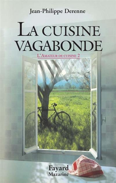 L'amateur de cuisine. Vol. 2. La cuisine vagabonde