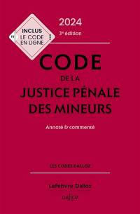 Code de la justice pénale des mineurs 2024 : annoté & commenté