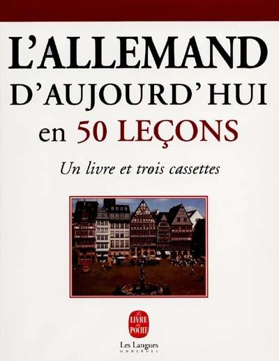 L'allemand d'aujourd'hui en 50 leçons : nouvelle orthographe