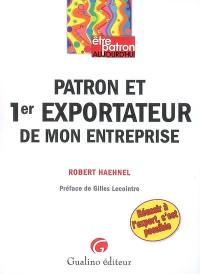 Patron et 1er exportateur de mon entreprise