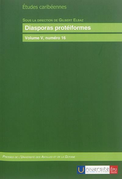 Etudes caribéennes, n° 16. Diasporas protéiformes