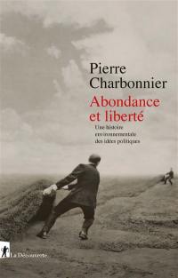 Abondance et liberté : une histoire environnementale des idées politiques