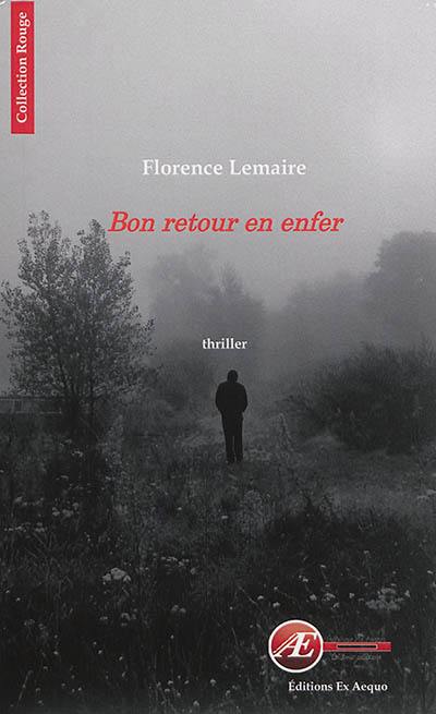 Bon retour en enfer : thriller