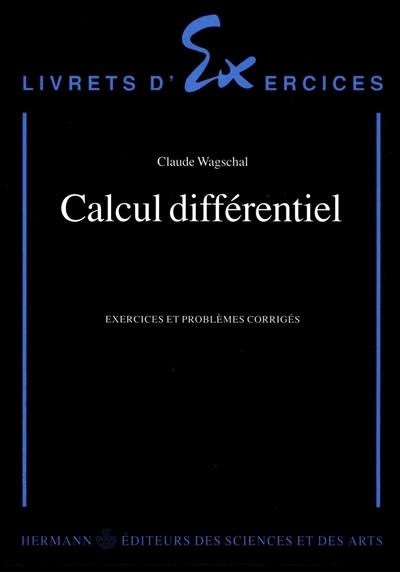 Calcul différentiel : exercices et problèmes corrigés