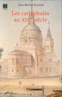 Les Cathédrales au XIXe siècle