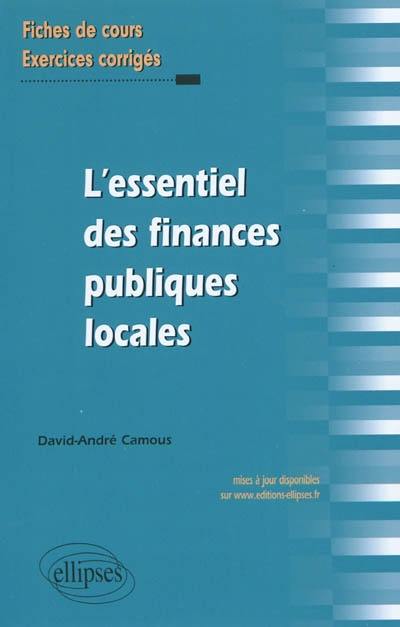 L'essentiel des finances publiques locales : fiches de cours et exercices corrigés