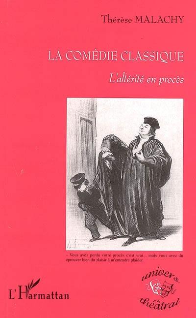 La comédie classique : l'altérité en procès