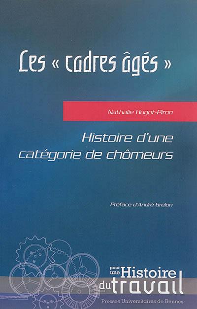 Les cadres âgés : histoire d'une catégorie de chômeurs