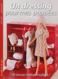 Un dressing pour mes poupées : 45 tenues indispensables !