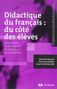 Didactique du français, du côté des élèves : comprendre les discours et les pratiques des apprenants