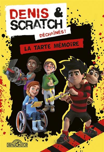 Denis & Scratch déchaînés !. Vol. 2. La tarte mémoire