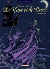 De cape et de crocs. Vol. 5. Jean sans lune