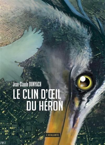 Les nouvelles de Jean-Claude Dunyach. Vol. 8. Le clin d'oeil du héron