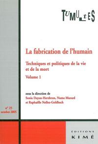 Tumultes, n° 25. La fabrication de l'humain : techniques et politiques de la vie et de la mort : 1re partie