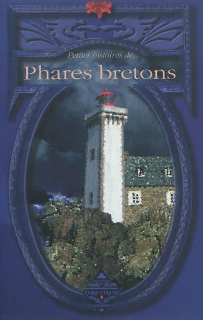 Petites histoires de... phares bretons