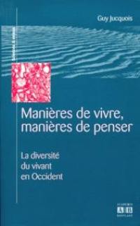 Manières de vivre, manières de penser : la diversité du vivant en Occident, XVIIe-XVIIIe siècles