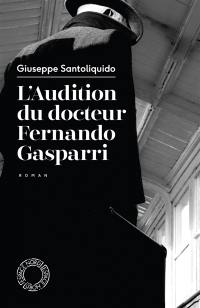 L'audition du docteur Fernando Gasparri