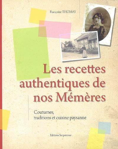 Les recettes authentiques de nos mémères : coutumes, traditions et cuisine paysanne