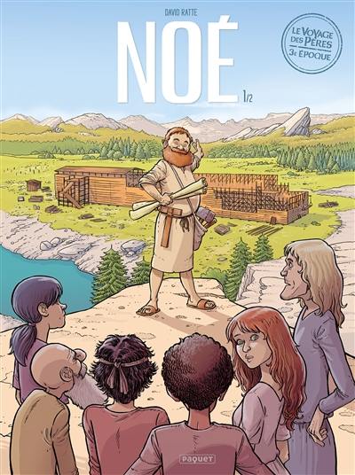 Le voyage des pères : 3e époque. Vol. 1. Noé. Vol. 1