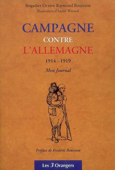 Campagne contre l'Allemagne : 1914-1919, mon journal