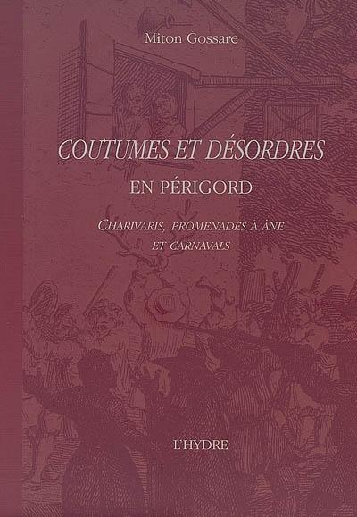 Coutumes et désordres en Périgord : charivaris, promenades à âne et carnavals