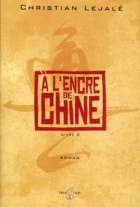 A l'encre de Chine. Vol. 2