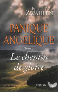 Panique Angélique. Vol. 3. Le chemin de gloire