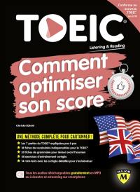 TOEIC listening & reading : comment optimiser son score : conforme au nouveau TOEIC juin 2018