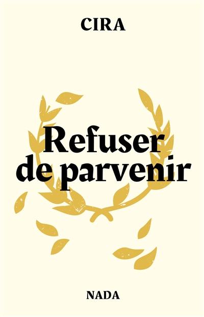 Refuser de parvenir : idées et pratiques