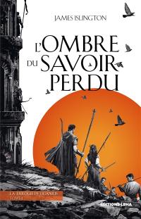 La trilogie de Licanius. Vol. 1. L’ ombre du savoir perdu