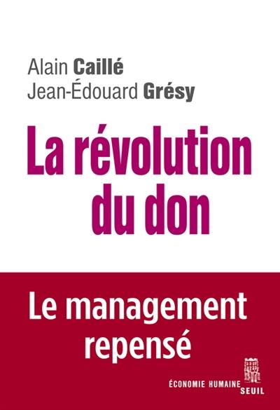 La révolution du don : le management repensé à la lumière de l'anthropologie