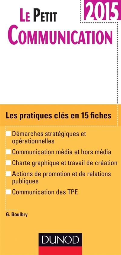 Le petit communication : les pratiques clés en 15 fiches