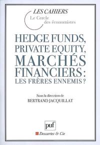 Hedge funds, private equity, marchés financiers : les frères ennemis ?